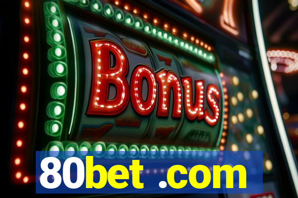 80bet .com