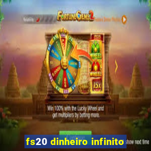 fs20 dinheiro infinito