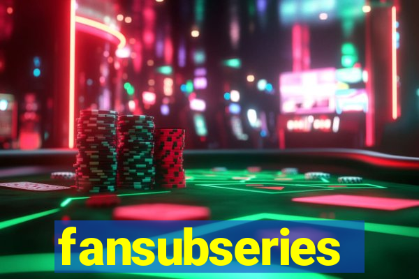 fansubseries