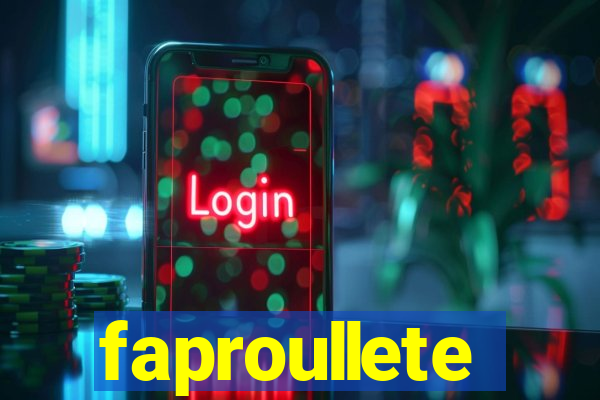 faproullete