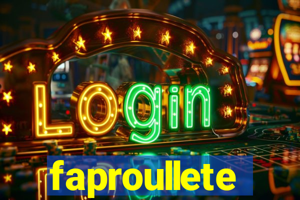 faproullete