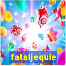 fataljequie