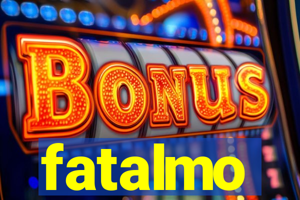 fatalmo