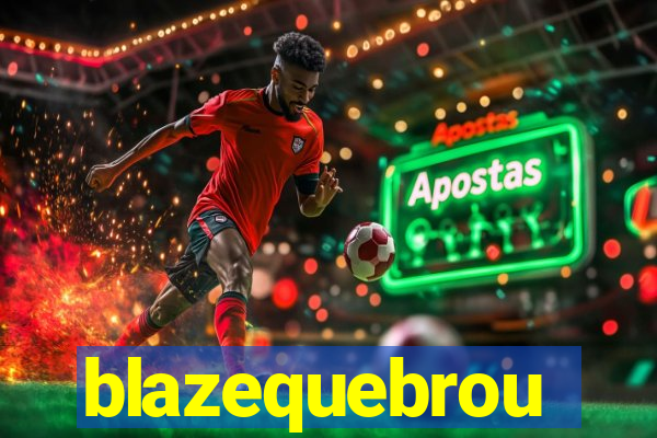 blazequebrou