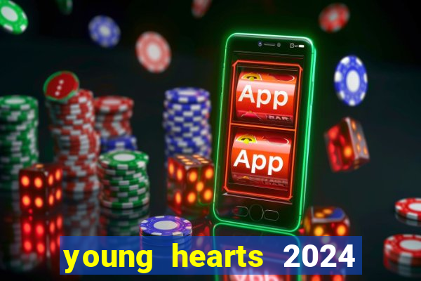 young hearts 2024 assistir online dublado