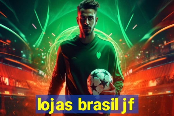 lojas brasil jf