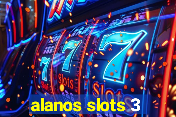 alanos slots 3