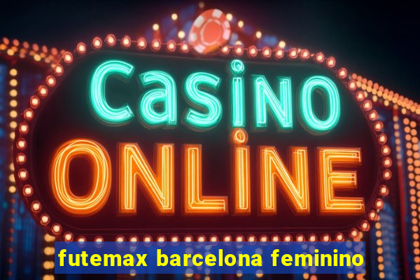 futemax barcelona feminino