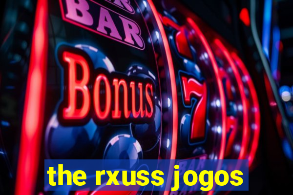 the rxuss jogos