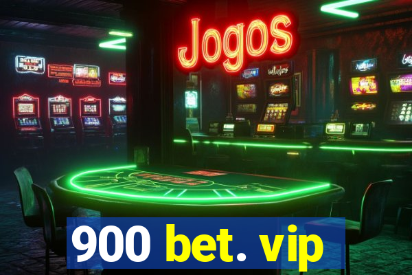 900 bet. vip