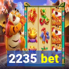 2235 bet