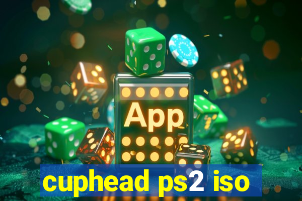 cuphead ps2 iso