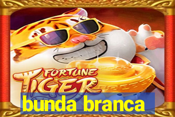 bunda branca