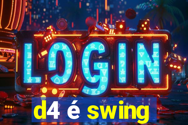 d4 é swing