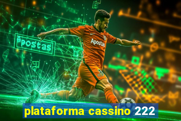 plataforma cassino 222