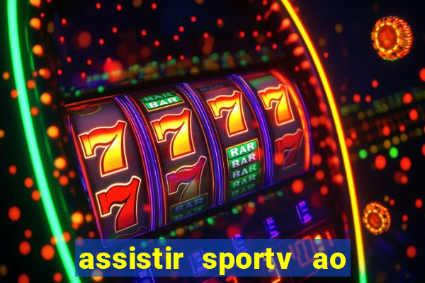 assistir sportv ao vivo agora