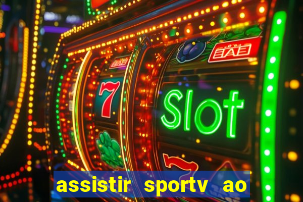 assistir sportv ao vivo agora