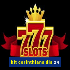 kit corinthians dls 24