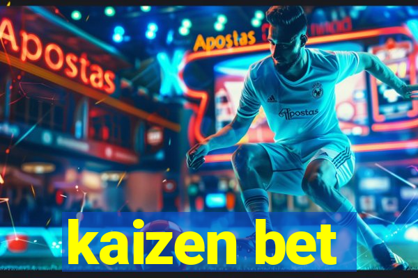 kaizen bet