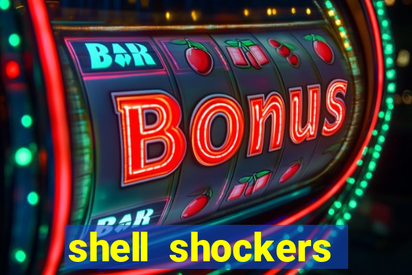 shell shockers unblocked links