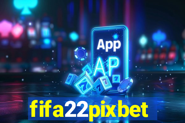 fifa22pixbet