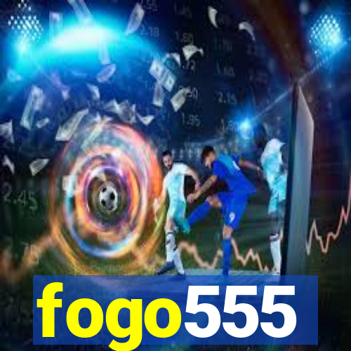 fogo555