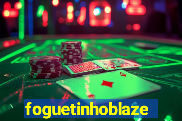 foguetinhoblaze