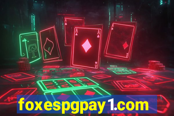 foxespgpay1.com