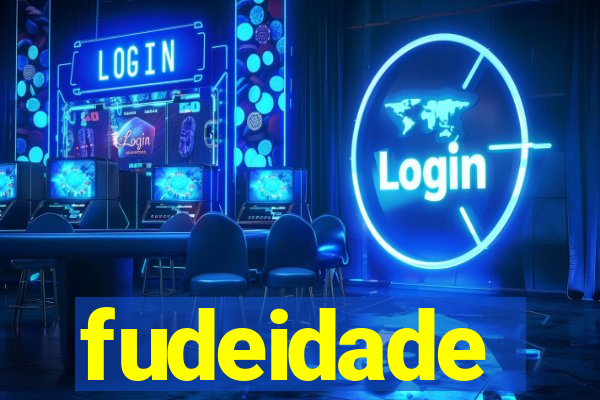 fudeidade