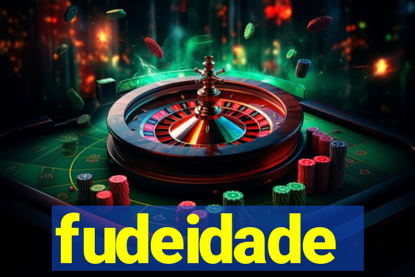 fudeidade