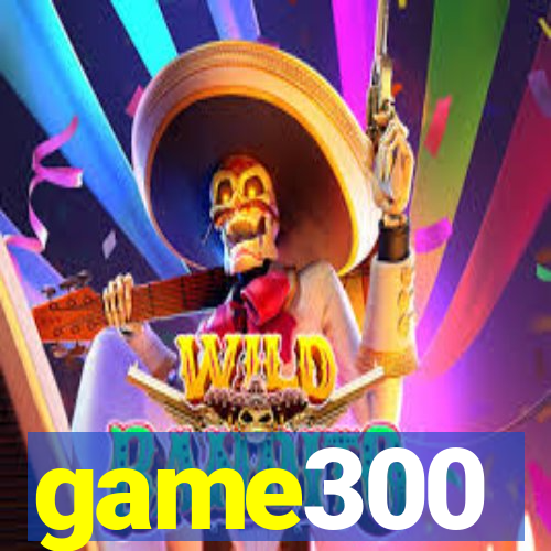 game300