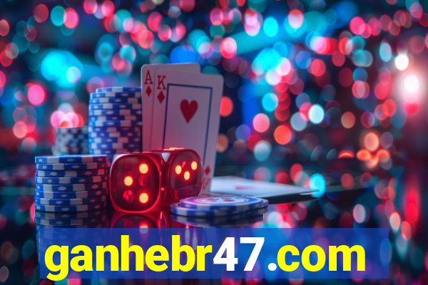 ganhebr47.com