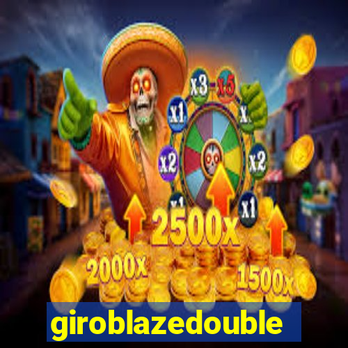 giroblazedouble