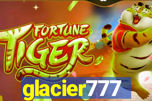 glacier777