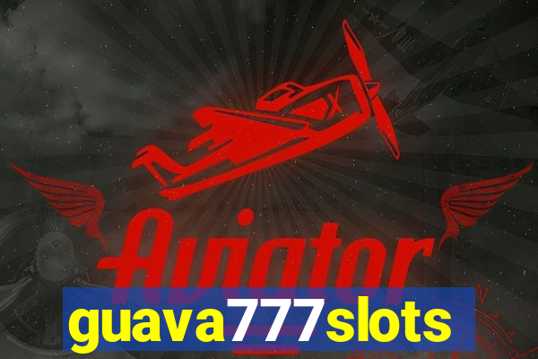 guava777slots