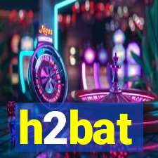 h2bat