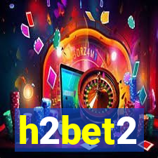 h2bet2