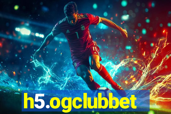 h5.ogclubbet