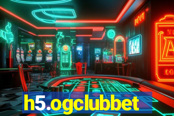 h5.ogclubbet