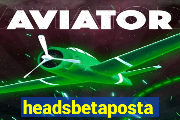 headsbetaposta