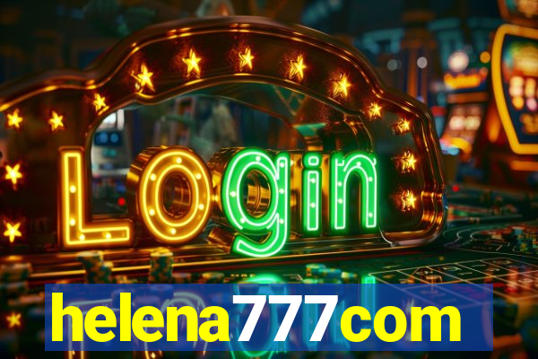 helena777com