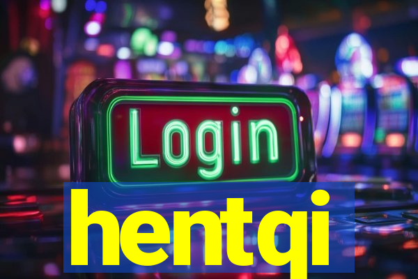 hentqi