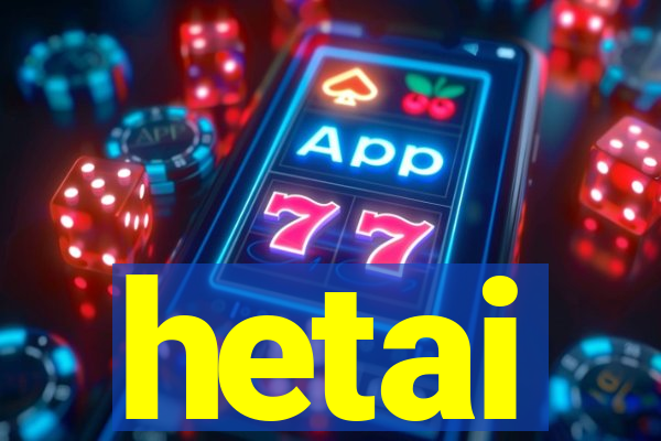 hetai