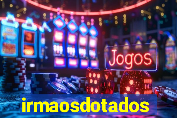 irmaosdotados