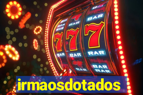 irmaosdotados