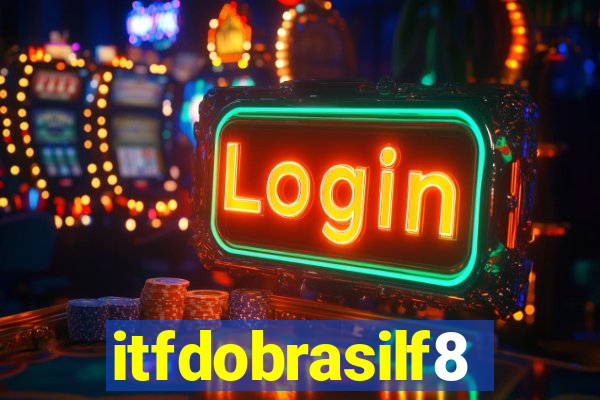 itfdobrasilf8