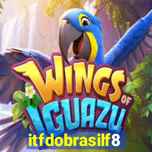 itfdobrasilf8