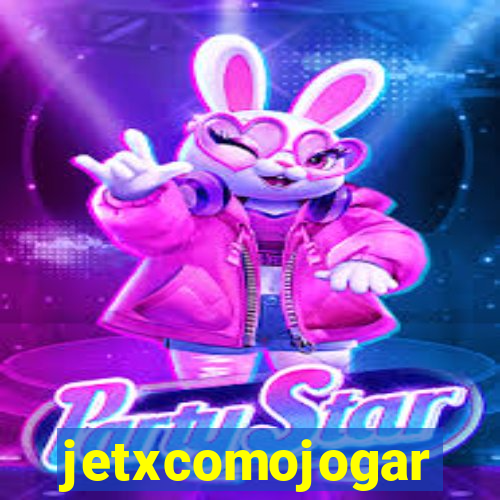 jetxcomojogar