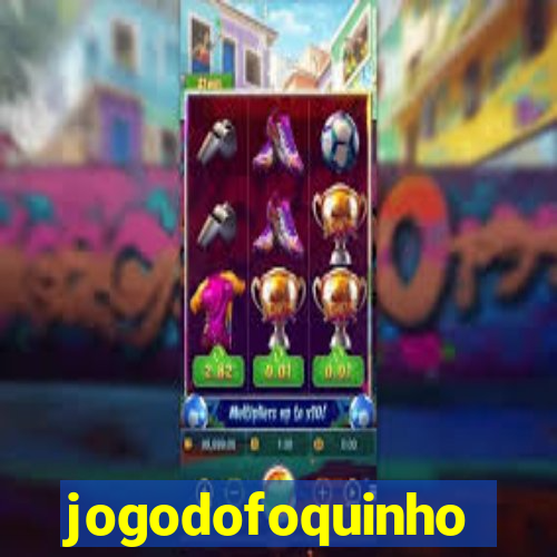 jogodofoquinho