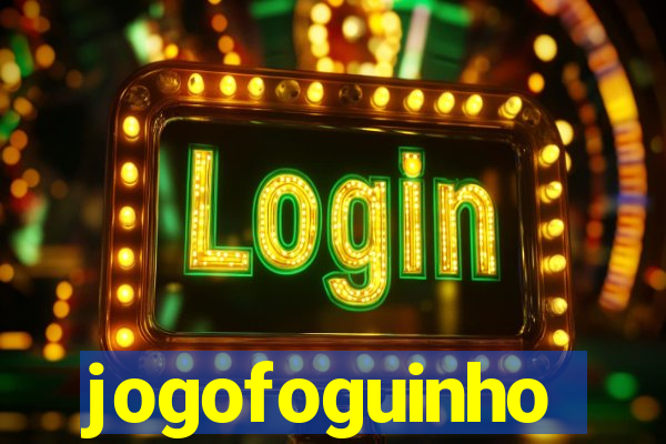 jogofoguinho